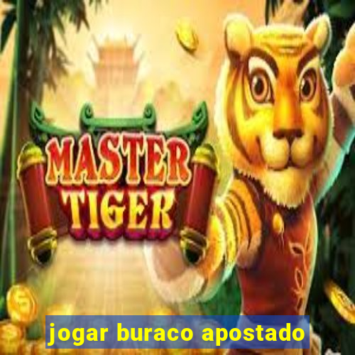 jogar buraco apostado